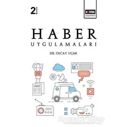 Haber Uygulamaları - Olcay Uçak - Eğitim Yayınevi - Ders Kitapları