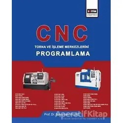 CNC - Torna ve İşleme Merkezlerini Programlama - Süleyman Yaldız - Eğitim Yayınevi - Ders Kitapları