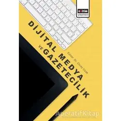 Dijital Medya ve Gazetecilik - Kolektif - Eğitim Yayınevi - Ders Kitapları