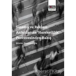 Sinema ve Reklam Anlatılarına ‘Hareketlilik’ Penceresinden Bakış