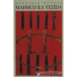 Mezopotamya Üçlemesi 1: Mahmud ile Yezida - Murathan Mungan - Metis Yayınları