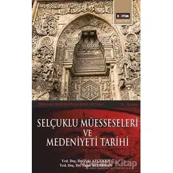 Selçuklu Müesseseleri ve Medeniyeti Tarihi - Yaşar Bedirhan - Eğitim Yayınevi - Ders Kitapları