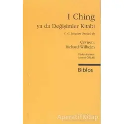 I Ching ya da Değişimler Kitabı - Derleme - Biblos Kitabevi