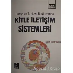 Dünya ve Türkiye Bağlamında Kitle İletişim Sistemleri