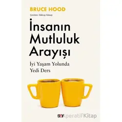 İnsanın Mutluluk Arayışı - Bruce Hood - Say Yayınları