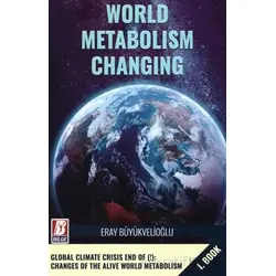World Metabolism Changing - Eray Büyükvelioğlu - Bilge Yayınevi