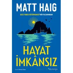 Hayat İmkansız - Matt Haig - Domingo Yayınevi