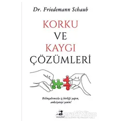 Korku ve Kaygı Çözümleri - Friedemann Schaub - Olimpos Yayınları