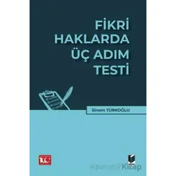 Fikri Haklarda Üç Adım Testi - Sinem Türkoğlu - Adalet Yayınevi