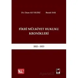 Fikri Mülkiyet Hukuku Kronikleri 2022 - 2023 - Ozan Ali Yıldız - Adalet Yayınevi