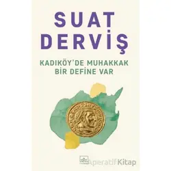 Kadıköyde Muhakkak Bir Define Var - Suat Derviş - İthaki Yayınları
