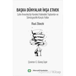 Başka Dünyalar İnşa Etmek - Raul Zibechi - Aram Yayınları