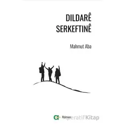 Dildare Serkeftine - Mahmut Aba - Aram Yayınları
