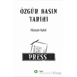 Özgür Basın Tarihi - Hüseyin Akyol - Aram Yayınları