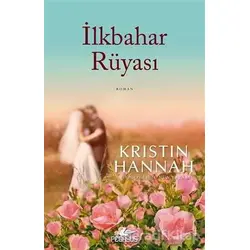İlkbahar Rüyası - Kristin Hannah - Pegasus Yayınları
