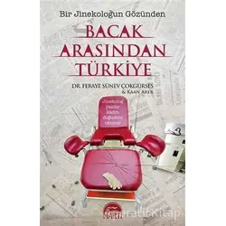 Bacak Arasından Türkiye - Feraye Sünev Çokgürses - Martı Yayınları