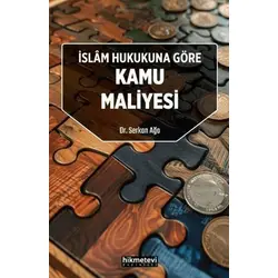 İslam Hukukuna Göre Kamu Maliyesi - Serkan Ağa - Hikmetevi Yayınları
