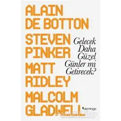 Gelecek Daha Güzel Günler mi Getirecek? - Steven Pinker - Domingo Yayınevi