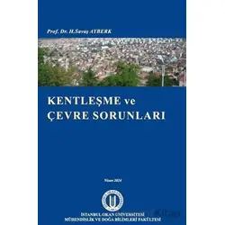 Kentleşme ve Çevre Sorunları - H. Savaş Ayberk - Okan Üniversitesi Kitapları