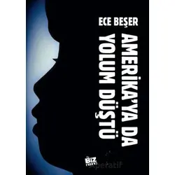 Amerikaya’da Yolum Düştü - Ece Beşer - Biz Kitap