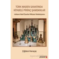 Türk Maden Sanatında Kitabeli Pirinç Şamdanlar - Ankara Vakıf Eserleri Müzesi Koleksiyonu