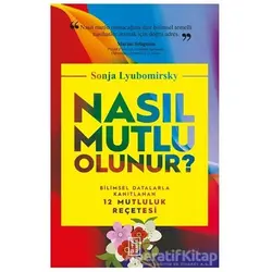 Nasıl Mutlu Olunur? - Sonja Lyubomirsky - Ketebe Yayınları