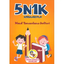 5N1K Sorularıyla Masal Tamamlama Defteri - Atom Karınca Yayınları