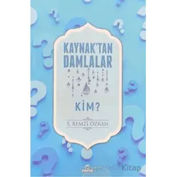 Kaynaktan Damlalar Kim? - S. Remzi Özkan - Ravza Yayınları