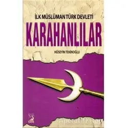 İlk Müslüman Türk Devleti Karahanlılar - Hüseyin Tekinoğlu - Kamer Yayınları
