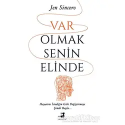 Var Olmak Senin Elinde - Jen Sincero - Olimpos Yayınları