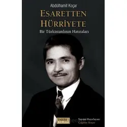 Esaretten Hürriyete - Abdülhamit Koçar - Tarih ve Kuram Yayınevi