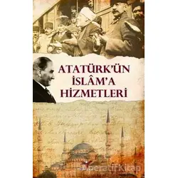 Atatürk’ün İslama Hizmetleri - Turan Bozkurt - Yılmaz Basım