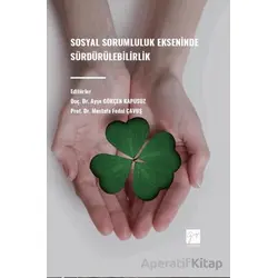 Sosyal Sorumluluk Ekseninde Sürdürülebilirlik - Kolektif - Gazi Kitabevi