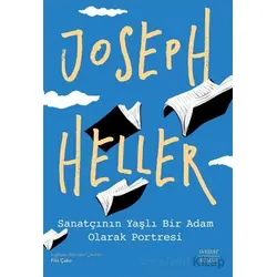 Sanatçının Yaşlı Bir Adam Olarak Portresi - Joseph Heller - Everest Yayınları