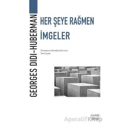 Her Şeye Rağmen İmgeler - Georges Didi-Huberman - Everest Yayınları