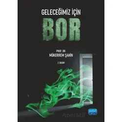 Geleceğimiz İçin Bor - Mükerrem Şahin - Nobel Akademik Yayıncılık