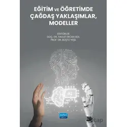 Eğitim ve Öğretimde Çağdaş Yaklaşımlar, Modeller - Kolektif - Nobel Akademik Yayıncılık