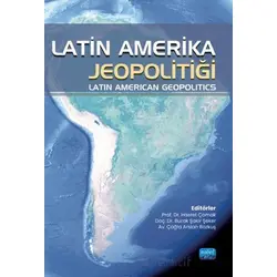 Latin Amerika Jeopolitiği - Kolektif - Nobel Akademik Yayıncılık