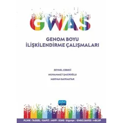 GWAS - Genom Boyu İlişkilendirme Çalışmaları - Zeynel Cebeci - Nobel Akademik Yayıncılık