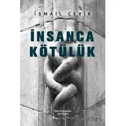 İnsanca Kötülük - İsmail Çevik - İkinci Adam Yayınları