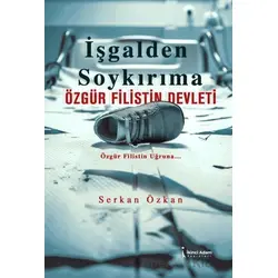 İşgalden Soykırıma Özgür Filistin Devleti - Serkan Özkan - İkinci Adam Yayınları