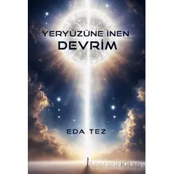 Yeryüzüne İnen Devrim - Eda Tez - İkinci Adam Yayınları