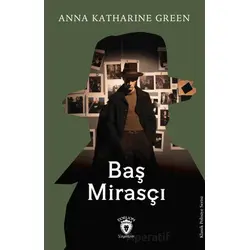 Baş Mirasçı - Anna Katharine Green - Dorlion Yayınları