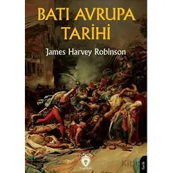 Batı Avrupa Tarihi - James Harvey Robinson - Dorlion Yayınları