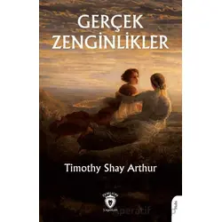 Gerçek Zenginlikler - Timothy Shay Arthur - Dorlion Yayınları