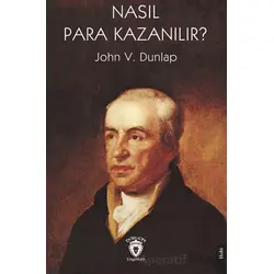 Nasıl Para Kazanılır? - John V. Dunlap - Dorlion Yayınları
