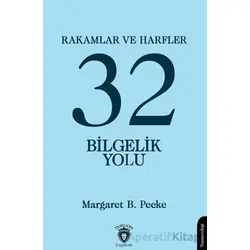 Rakamlar ve Harfler veya Otuz İki Bilgelik Yolu - Margaret B. Peeke - Dorlion Yayınları
