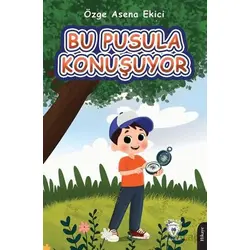 Bu Pusula Konuşuyor - Özge Asena Ekici - Dorlion Yayınları