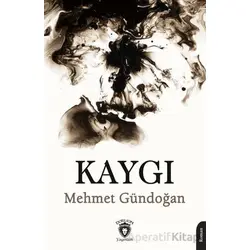 Kaygı - Mehmet Gündoğan - Dorlion Yayınları