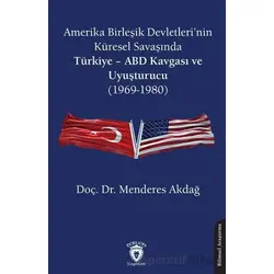 Amerika Birleşik Devletleri’nin Küresel Savaşında Türkiye - ABD Kavgası ve Uyuşturucu (1969-1980)